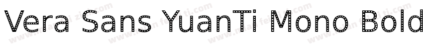 Vera Sans YuanTi Mono Bold Italic字体转换